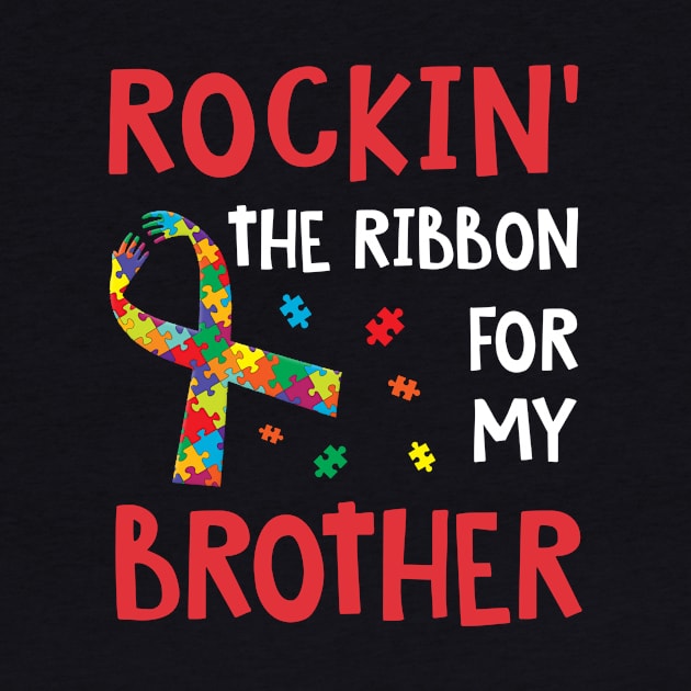 Rockin_ the Ribbon for My Brother Autism Awareness T-Shirt by reynoldsouk4